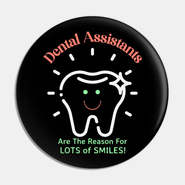 dental assistant Smiles Happy Tooth Fun for Office, Work, Life, School Day Pin by DesignIndex