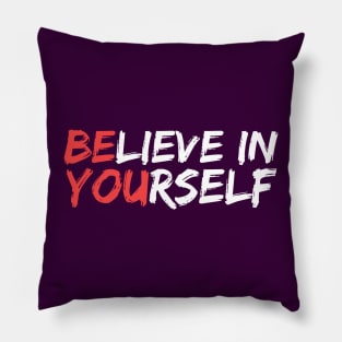 Believe In Yourself Pillow