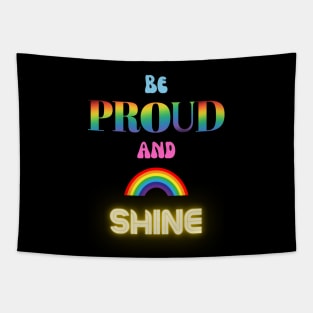 Be proud and shine Tapestry