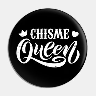 Chisme Queen Pin