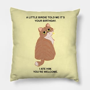 A Little Bird Told Me It Was Your Birthday Pillow