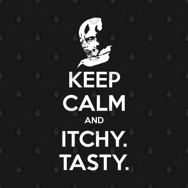 Keep Calm and Itchy. Tasty. by CCDesign