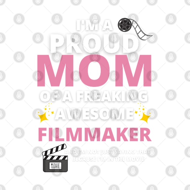 Proud Filmmaker Mom by Blerdy Laundry