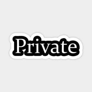 PRIVATE Magnet