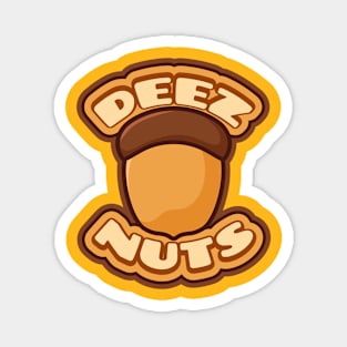 Deez Nuts Totally Magnet