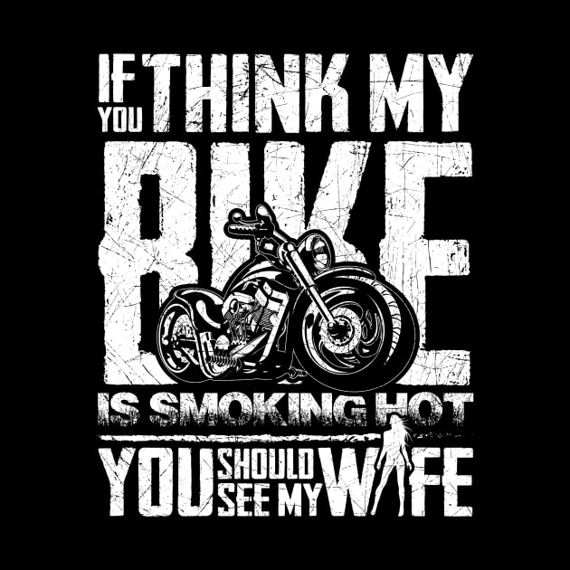 If you think my Bike is Smoking Hot, You should see my Wife by MADesigns