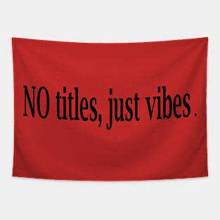 No titles, just vibes t-shirt design Tapestry