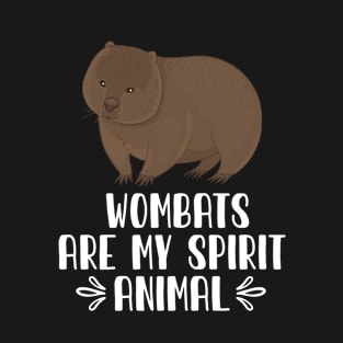 Wombats Are My Spirit Animal T-Shirt