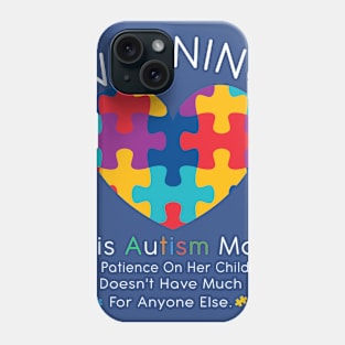 Womens Warning This Autism Mom Uses Patience In Children Phone Case