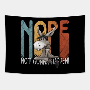 Nope, Not Gonna Happen Stubborn Donkey Tapestry