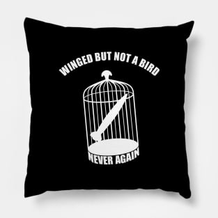 Winged but not a bird. Never again (white print) Pillow