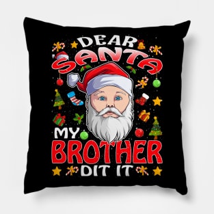 Dear Santa My Brother Did It Funny Pillow