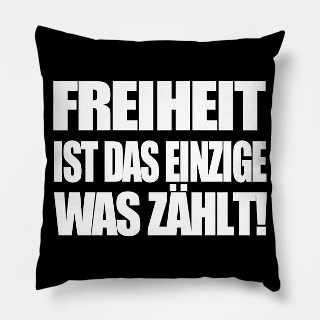 Freiheit ist das Einzige was zählt! Pillow by Lin-Eve