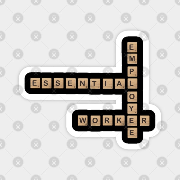 Essential Employee Scrabble Magnet by nekople