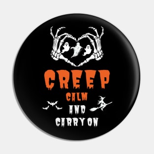 Creep calm and carry on Pin