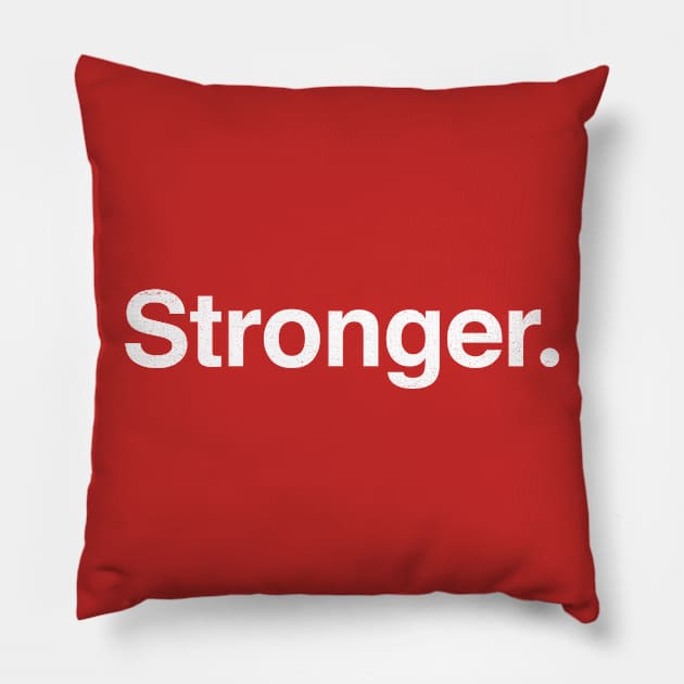 Stronger. Pillow by TheAllGoodCompany