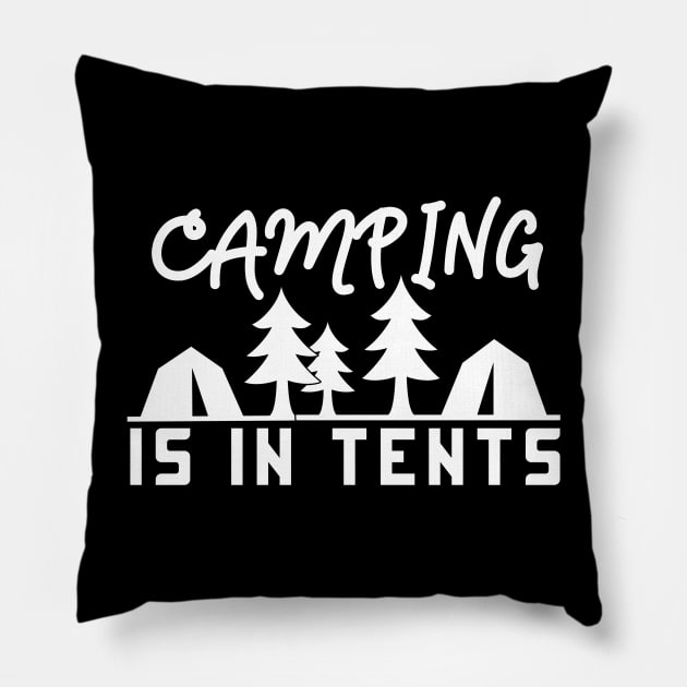 Camping Is In Tents Summer Outdoor Adventure Pillow by TLSDesigns