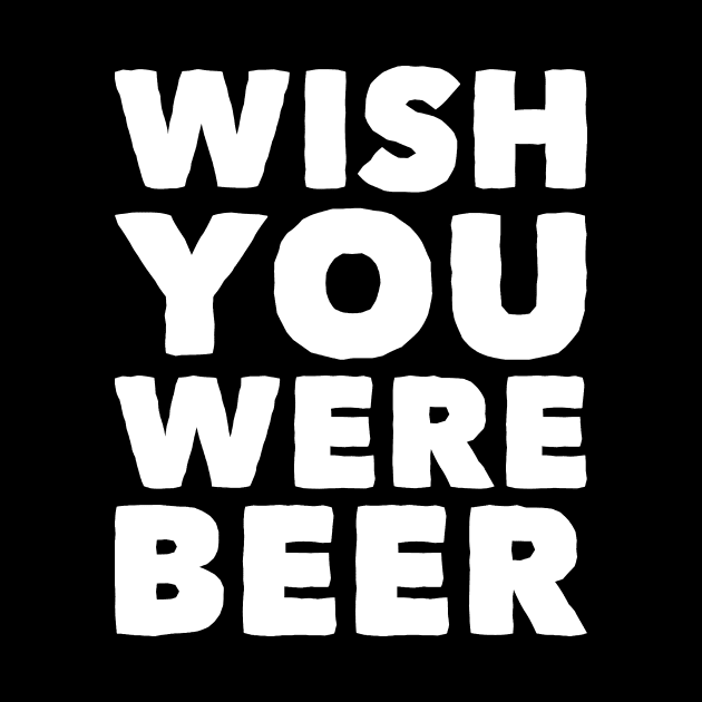 Wish you were beer by captainmood