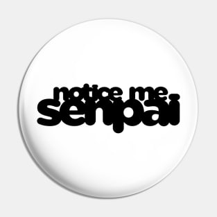 Notice Me, Senpai Pin