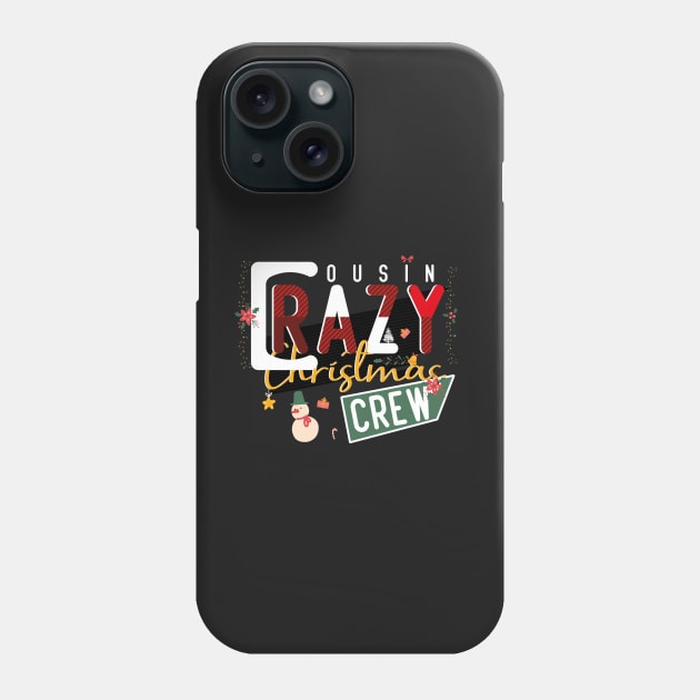 Crazy cousin christmas crew Phone Case by pixelprod