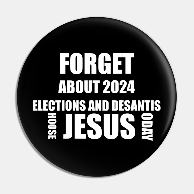 About 2024 Elections and DeSantis, Choose Jesus Today 2024