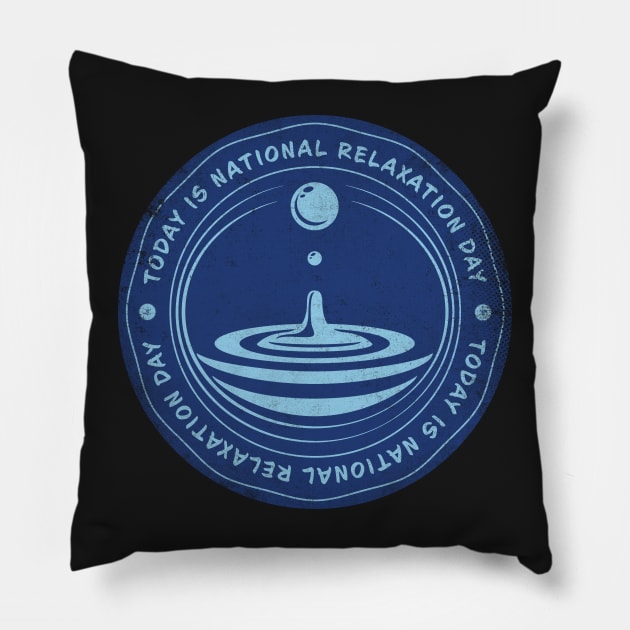 Today is National Relaxation Day Pillow by lvrdesign