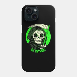 Grim See you soon Phone Case