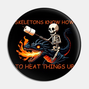 Skeletons know How To Heat Things Up Pin