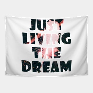 Just Living The Dream Inspirational Tapestry