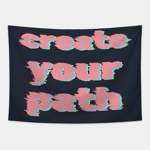 create your path Tapestry by GoneRisk Project