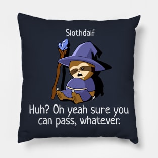 Slothdalf. Sure You Can Pass. Pillow