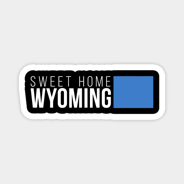 Wyoming Sweet Home Magnet by Novel_Designs