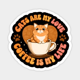 Cats Are My Love Coffee Is My Life Magnet