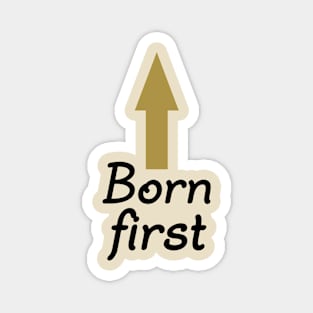 Born First. Twin Design. Magnet