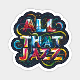 All that jazz Magnet