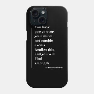 Stoic Quote Marcus Aurelius You Have Power Over Your Mind Phone Case