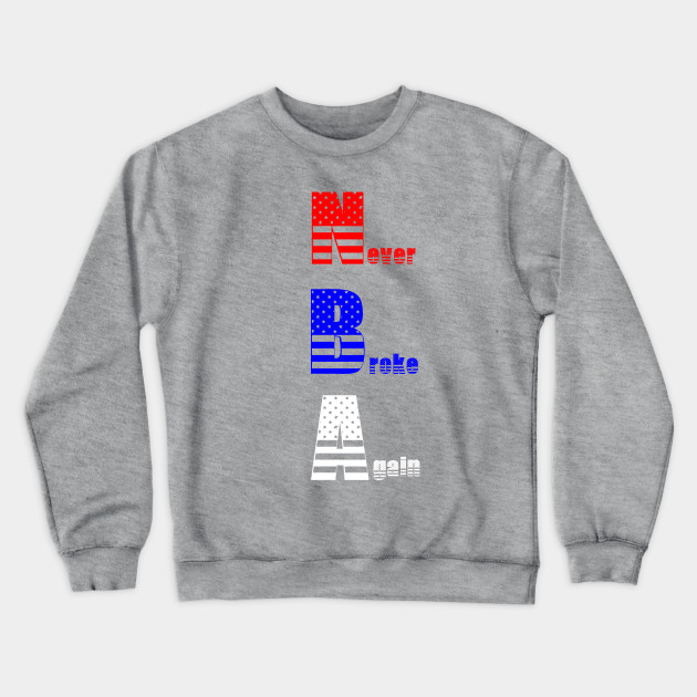 NBA "never broke again" - Nba - Crewneck Sweatshirt ...