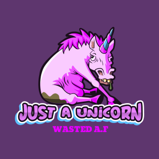 Just a Unicorn Wasted AF, Funny Cute, Unicorn Gift, Unicorn Meme T-Shirt