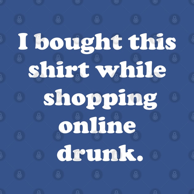Drunk Online Shopping by GrayDaiser