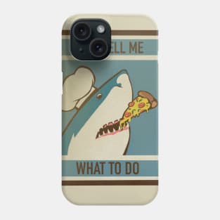 Dont tell me what to do Phone Case