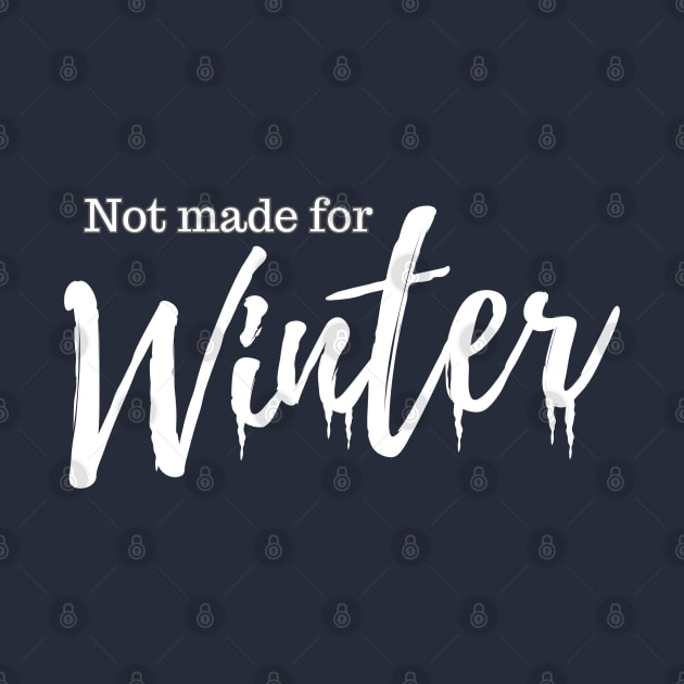 Not Made For Winter by THINK. DESIGN. REPEAT.