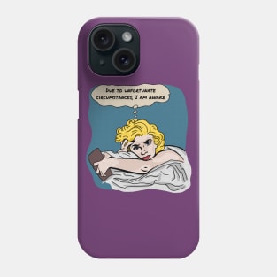 Due To Unfortunate Circumstances... Phone Case