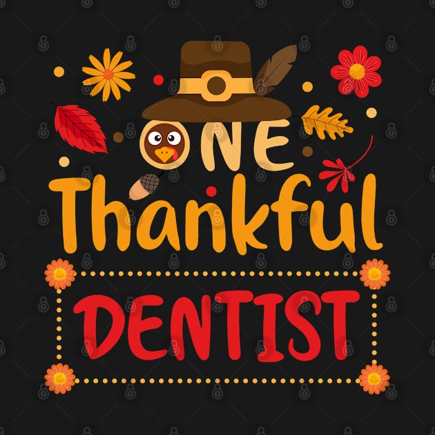 One Thankful Dentist Thanksgiving Outfit gift by mahmuq