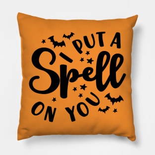 I Put A Spell On You Halloween Fall Cute Pillow