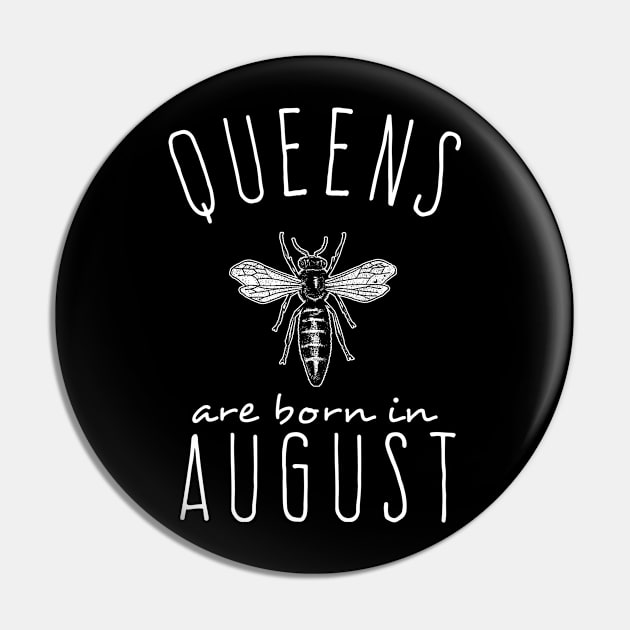 Queens Are Born In August Pin by Flippin' Sweet Gear