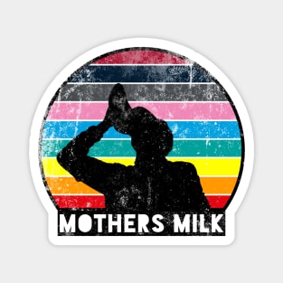 Mothers Milk AKA Shoey Magnet