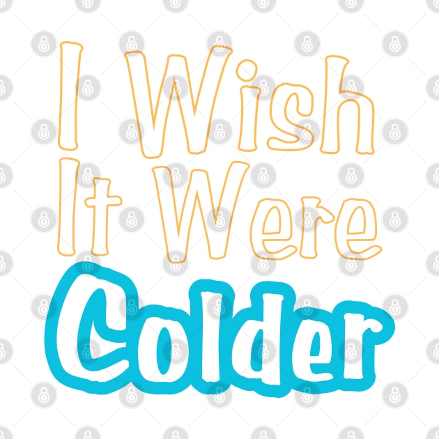 I Wish It Were Colder by HobbyAndArt