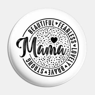 Beautiful Fearless lovely brave strong mama Pin