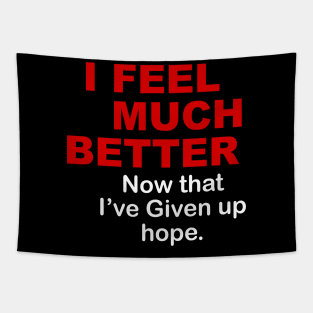 I FEEL MUCH BETTER Tapestry