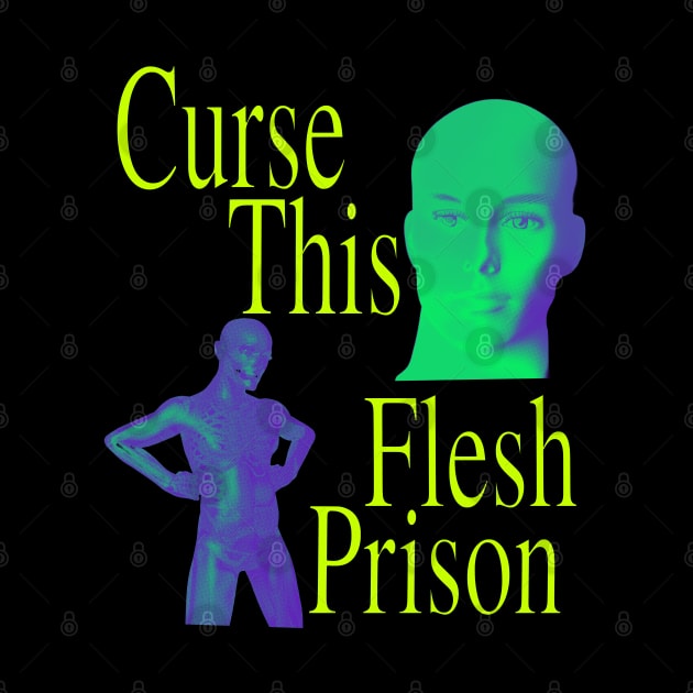 Curse This Flesh Prison (green version) by blueversion